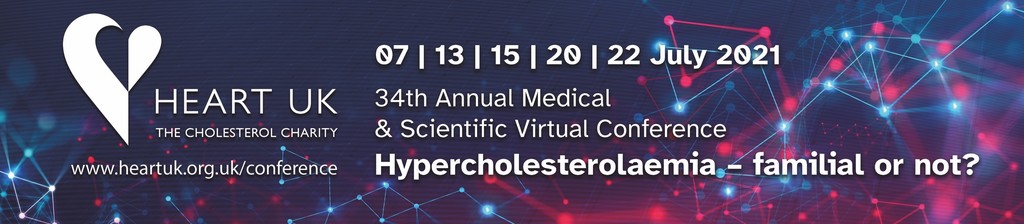 Heart UK's 34th Medical & Scientific Virtual Conference 2021 : Hypercholesterolaemia – familial or not?