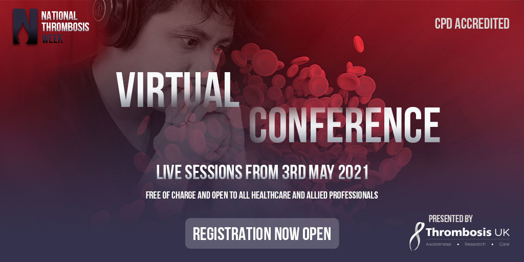 National Thrombosis Week Virtual Conference: Monday, 3rd – Sunday, 9th May 2021