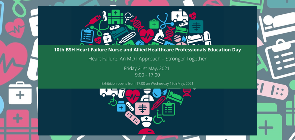 10th BSH Heart Failure Nurse & Allied Healthcare Professional Education Day - Friday 21st May 2021