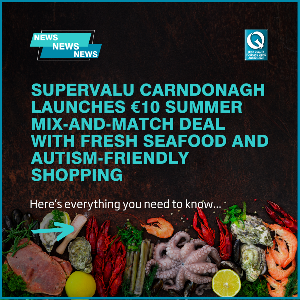 SuperValu Carndonagh launches €10 summer mix-and-match deal with fresh seafood and autism-friendly shopping