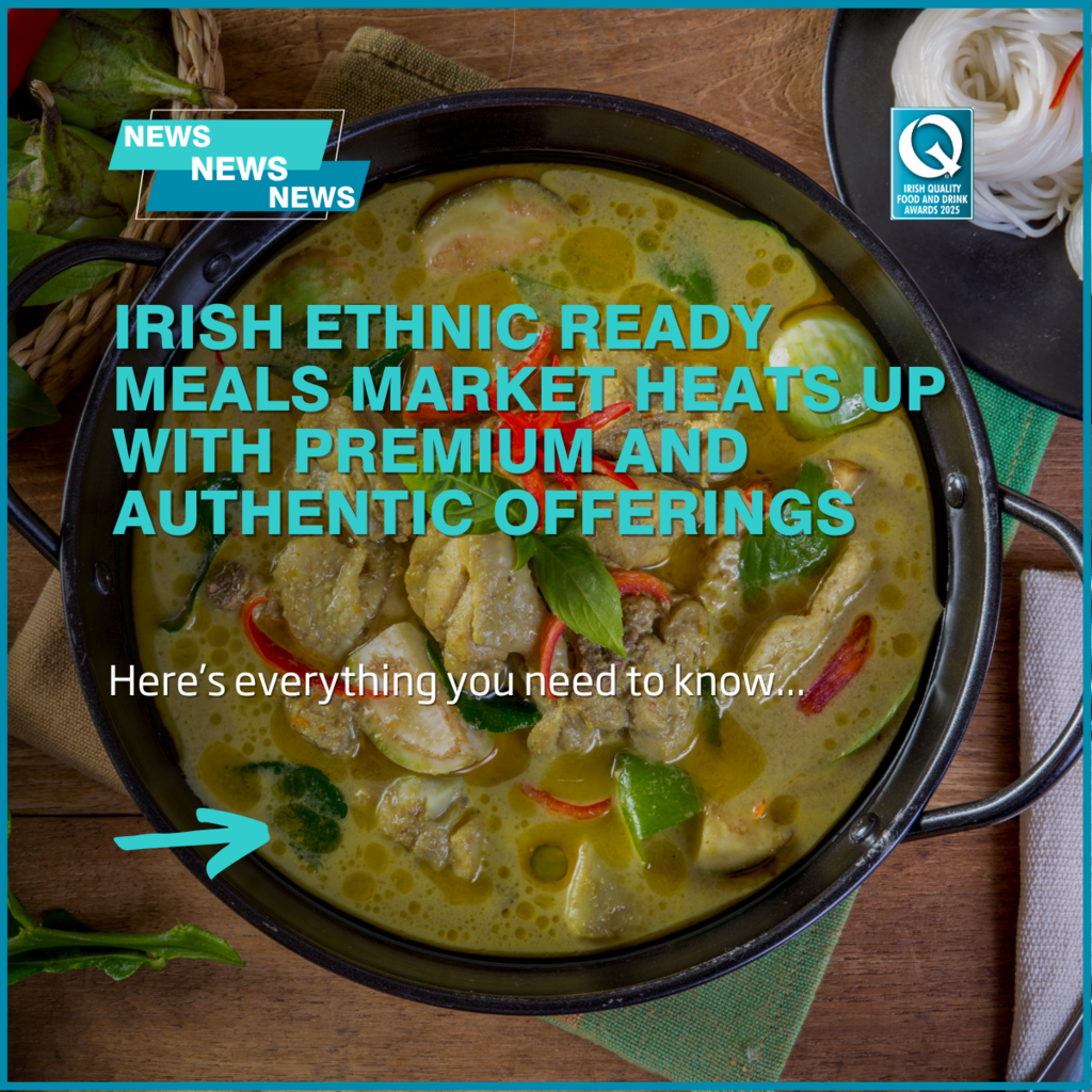 Irish ethnic ready meals market heats up with premium and authentic offerings