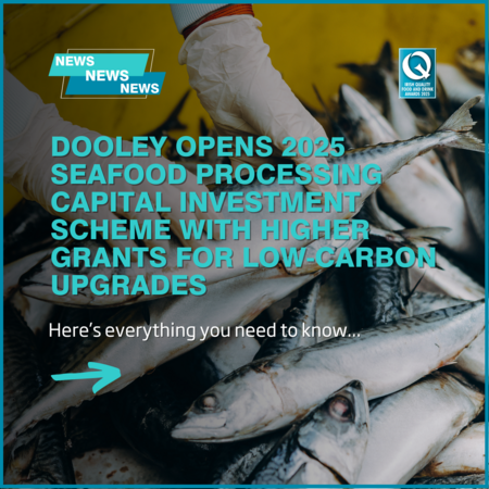 Dooley opens 2025 Seafood Processing Capital Investment Scheme with higher grants for low‑carbon upgrades