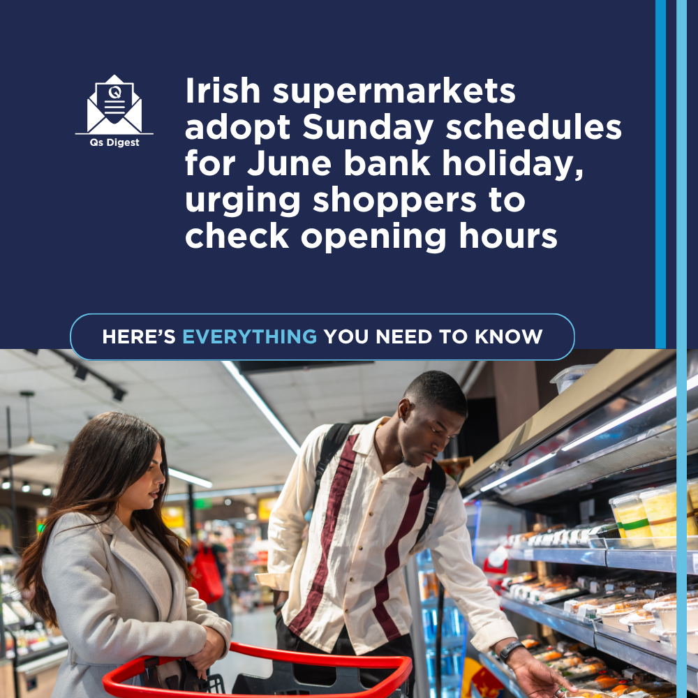 Irish supermarkets adopt Sunday schedules for June bank holiday, urging shoppers to check opening hours