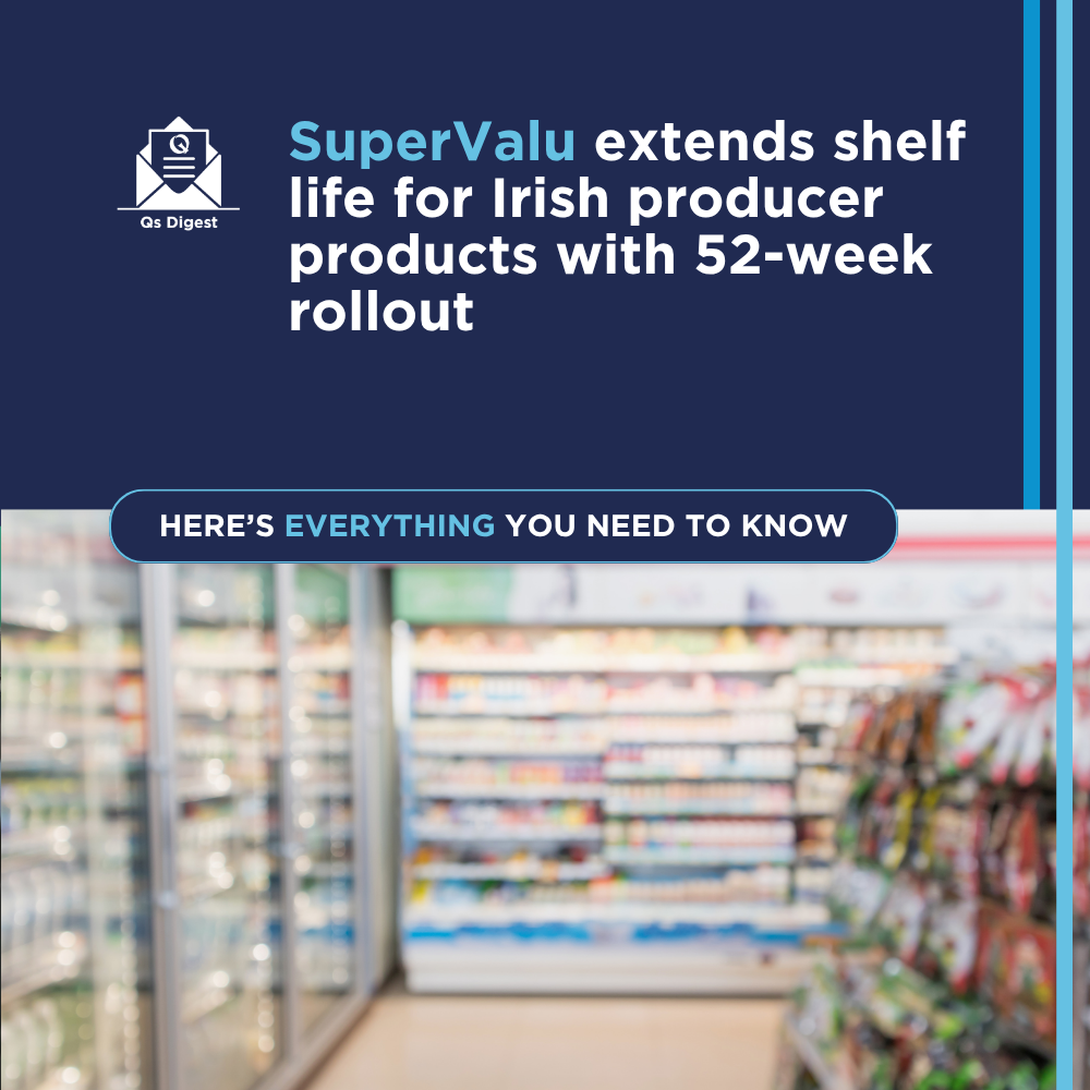 SuperValu extends shelf life for Irish producer products with 52-week rollout