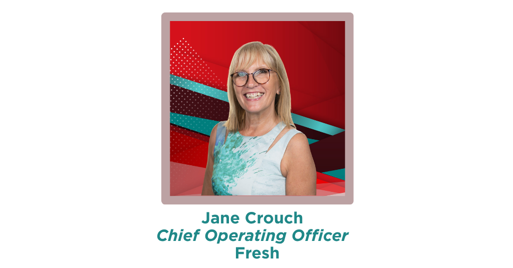 Jane Crouch Chief Operating Officer at Fresh