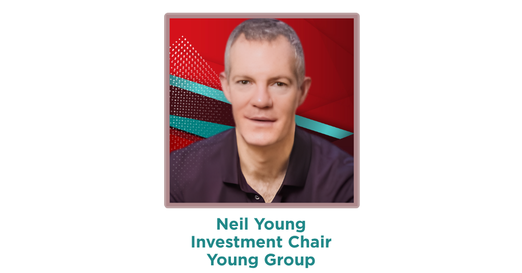 Neil Young, Investment Chair, Young Group