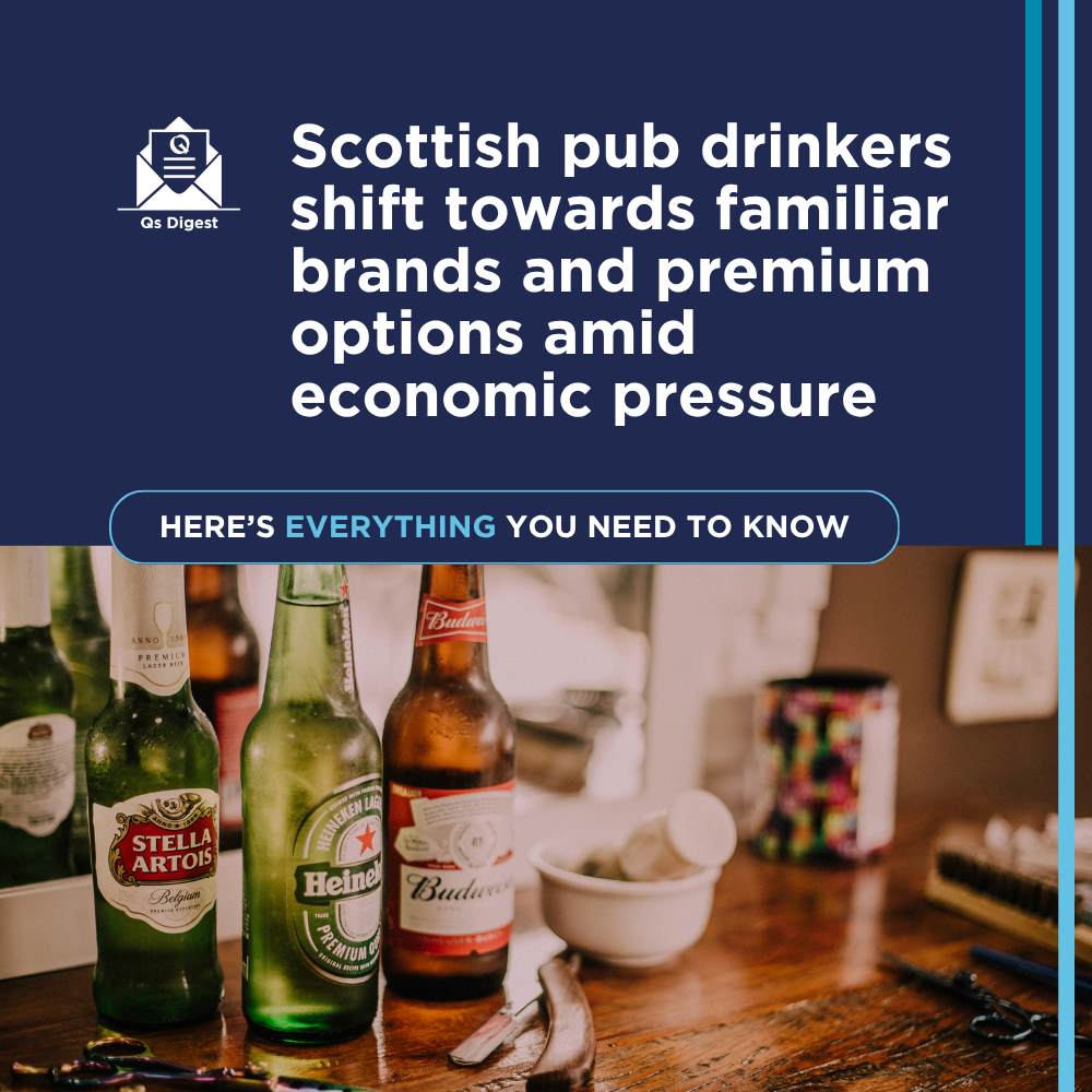 Scottish pub drinkers shift towards familiar brands and premium options amid economic pressure