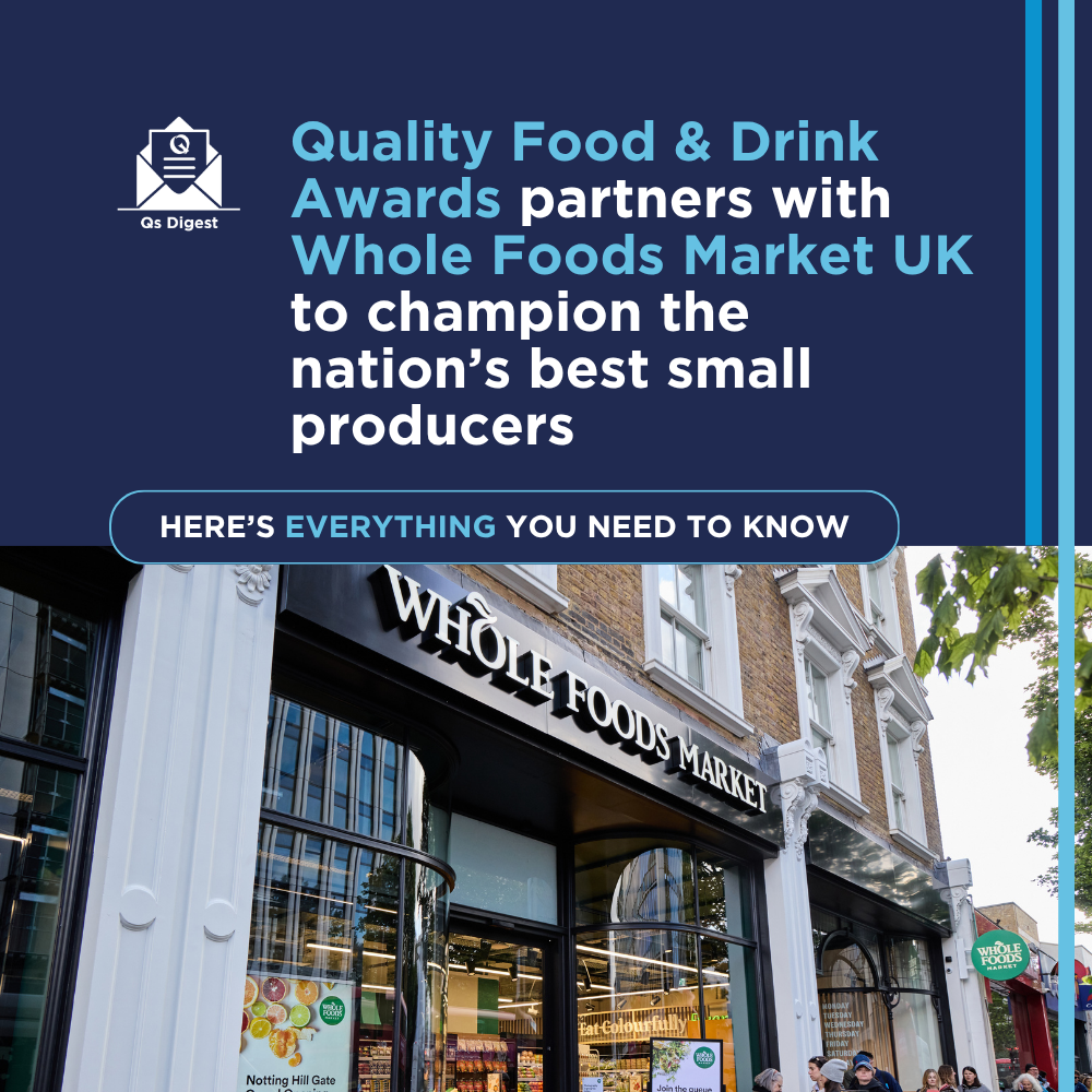 Quality Food & Drink Awards partners with Whole Foods Market UK to champion the nation’s best small producers