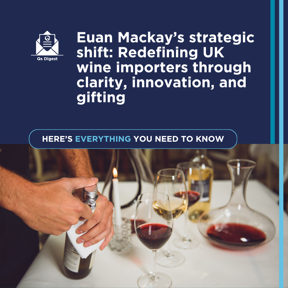 Euan Mackay’s strategic shift: Redefining UK wine importers through clarity, innovation, and gifting