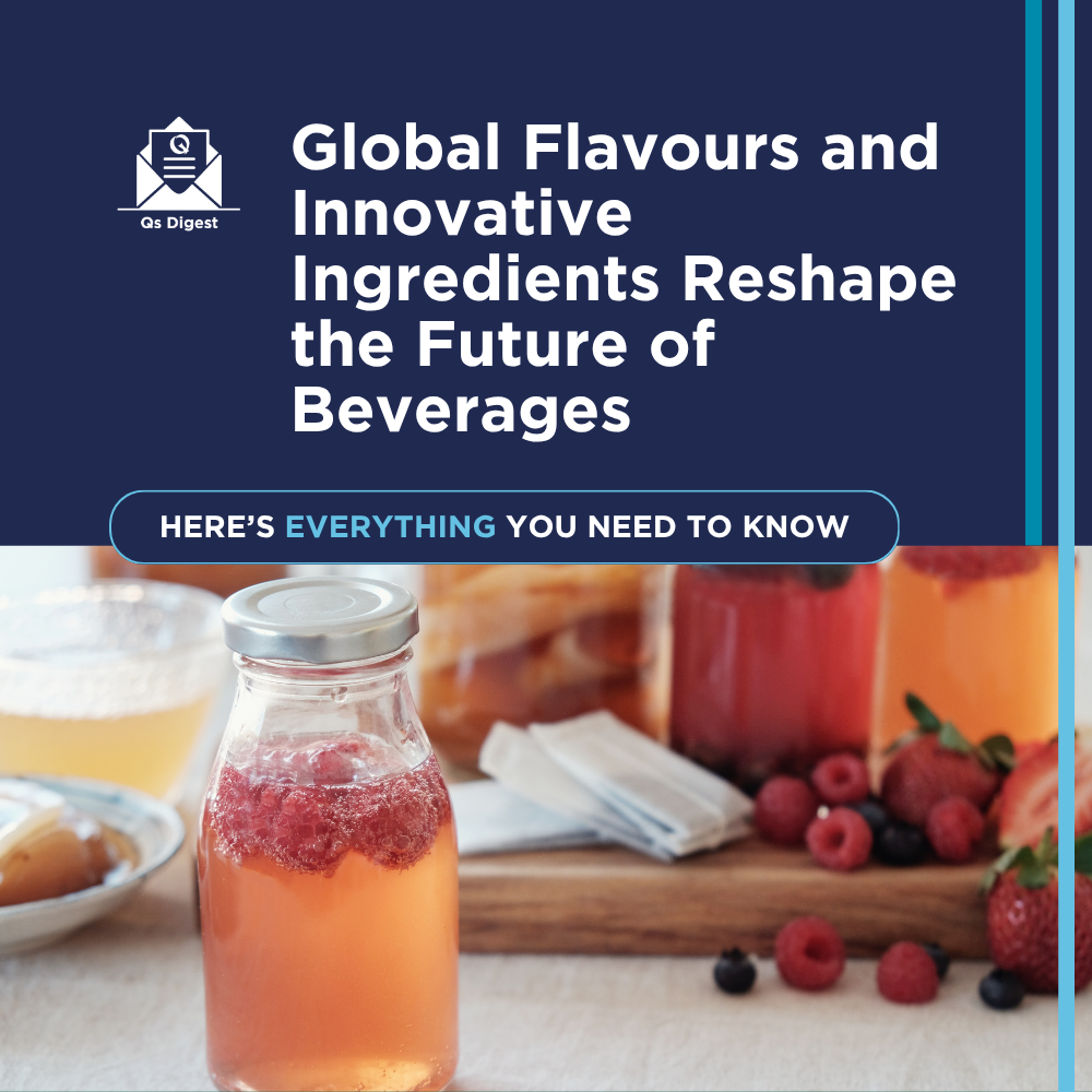 Global Flavours and Innovative Ingredients Reshape the Future of Beverages