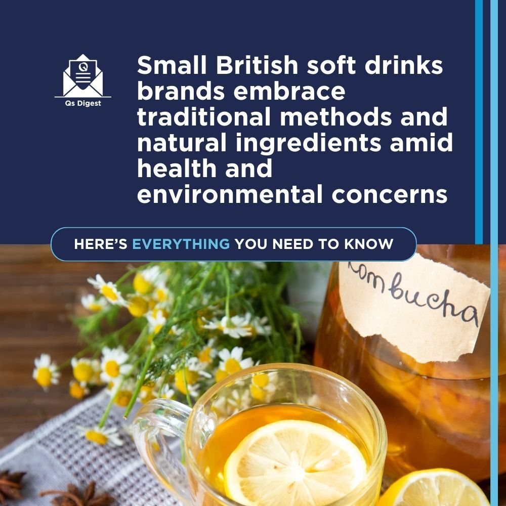 Small British soft drinks brands embrace traditional methods and natural ingredients amid health and environmental concerns