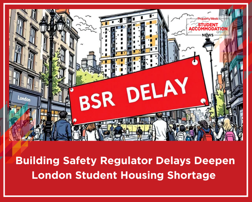 Building Safety Regulator Delays Deepen London Student Housing Shortage