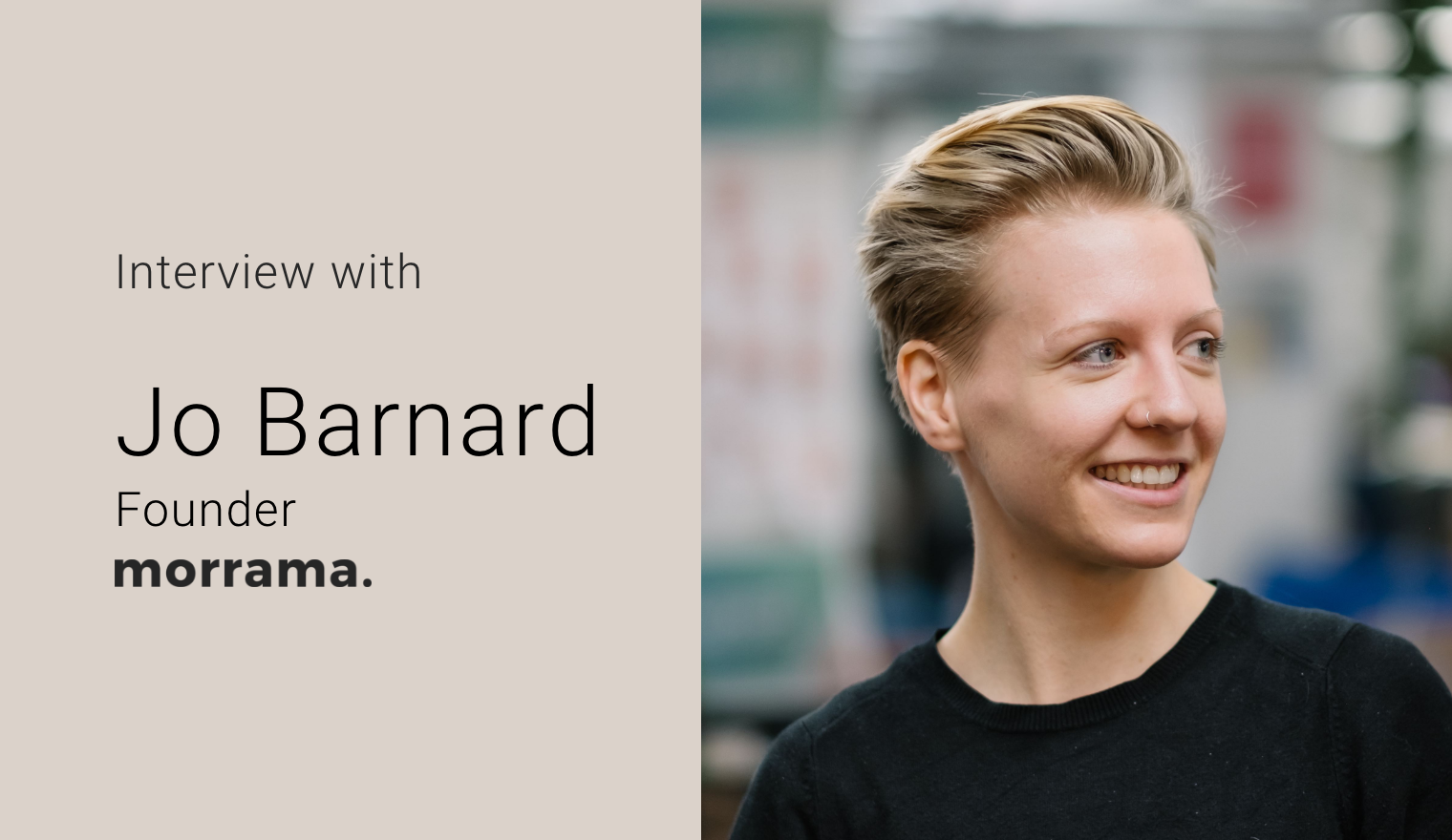 Interview with industrial designer Jo Barnard, Founder of Morrama