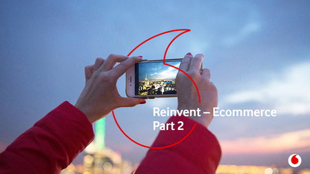 Vodafone E-commerce – Reinvent Project - Part 2