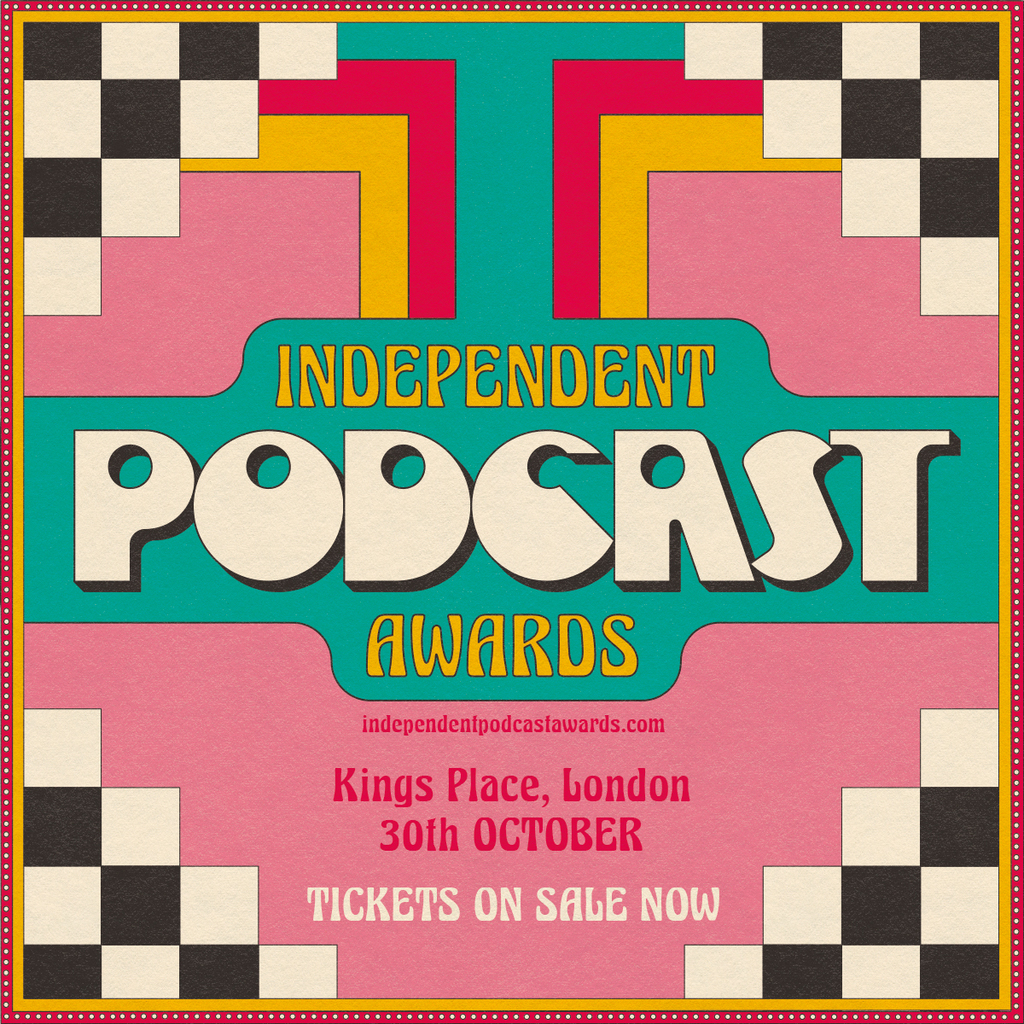 The Independent Podcast Awards Shortlist Has Been Revealed