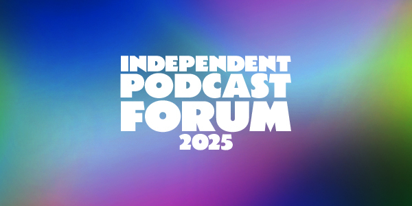 Independent Podcast Forum Postponed